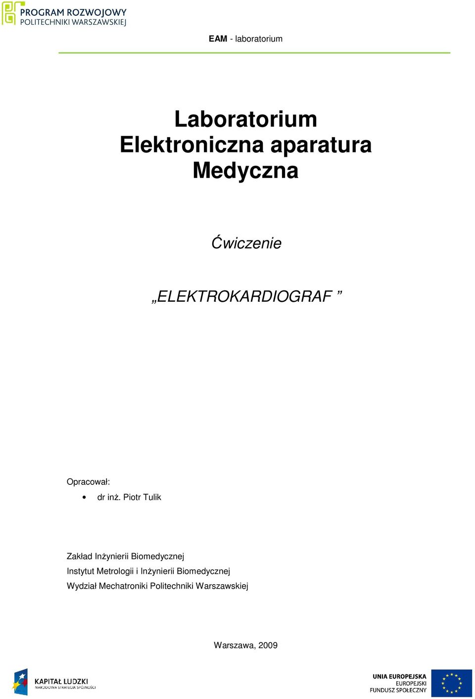 Piotr Tulik Zakład InŜynierii Biomedycznej Instytut Metrologii i