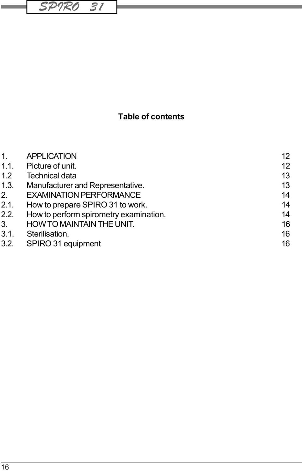 14 2.2. How to perform spirometry examination. 14 3. HOW TO MAINTAIN THE UNIT.