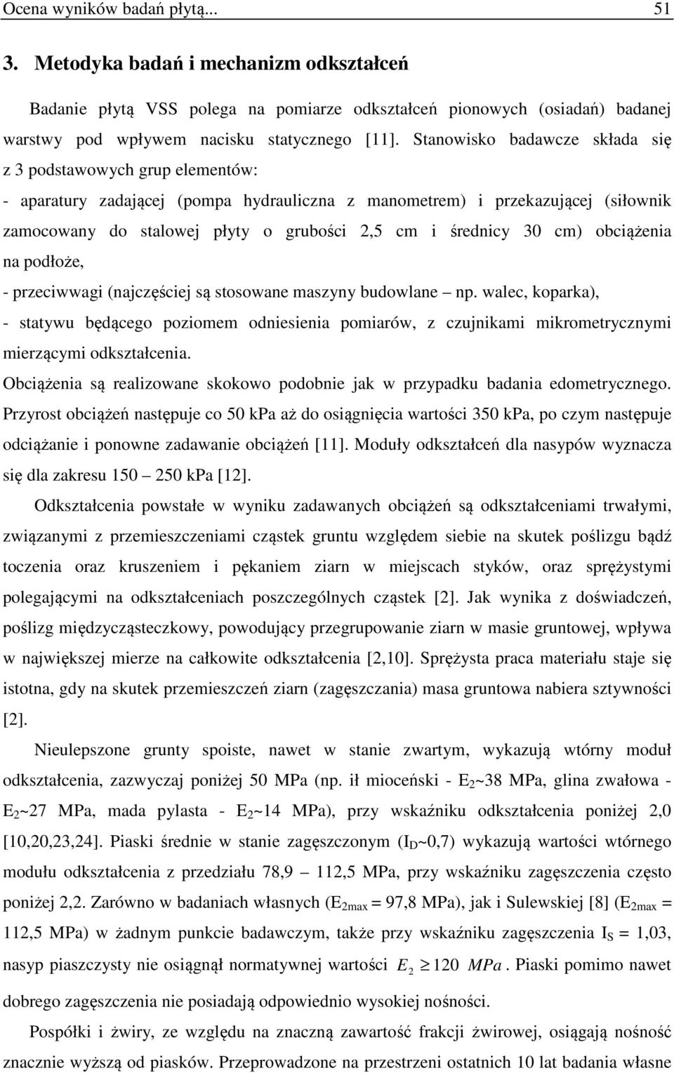 średnicy 3 cm) obciążenia na podłoże, - przeciwwagi (najczęściej są stosowane maszyny budowlane np.