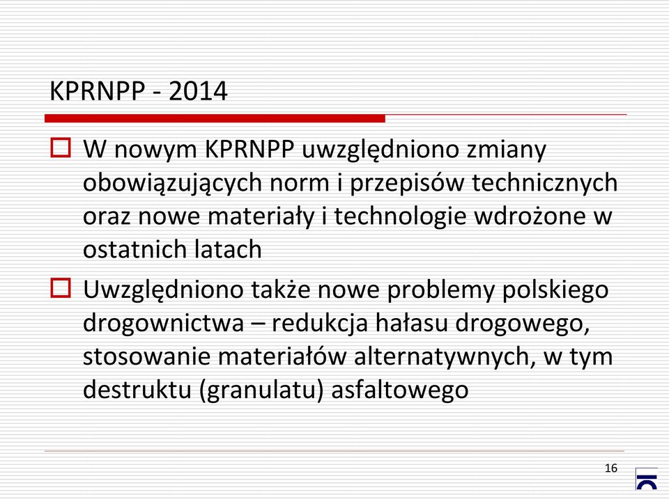 latach Uwzględniono także nowe problemy polskiego drogownictwa redukcja hałasu