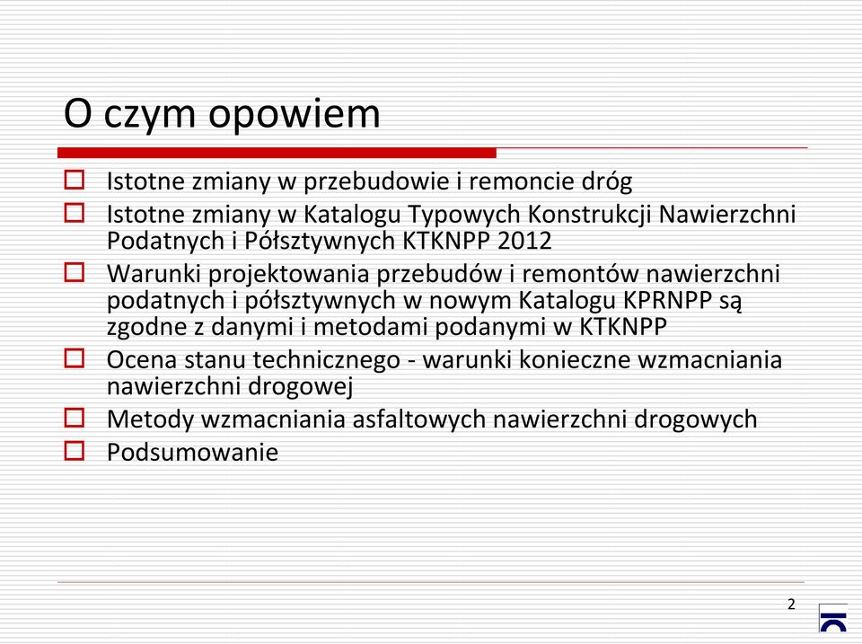 i półsztywnych w nowym Katalogu KPRNPP są zgodne z danymi i metodami podanymi w KTKNPP Ocena stanu technicznego -