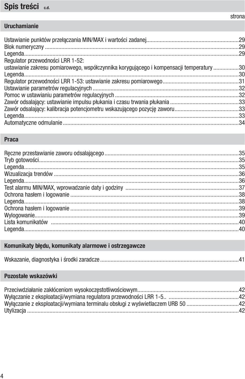 ..30 Regulator przewodności LRR 1-53: ustawianie zakresu pomiarowego...31 Ustawianie parametrów regulacyjnych...32 Pomoc w ustawianiu parametrów regulacyjnych.