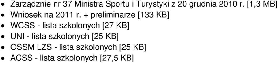 + preliminarze [133 KB] WCSS - lista szkolonych [27 KB] UNI -