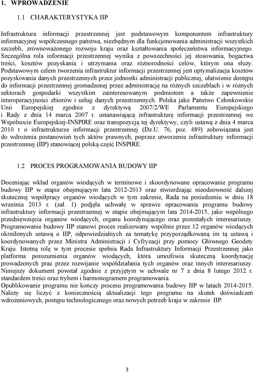 szczebli, zrównoważonego rozwoju kraju oraz kształtowania społeczeństwa informacyjnego.