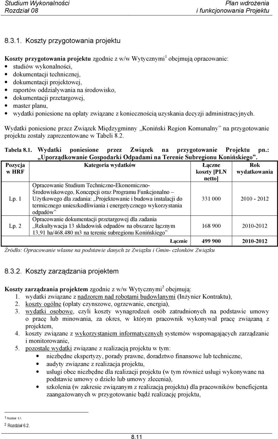 oddziaływania na środowisko, dokumentacji przetargowej, master planu, wydatki poniesione na opłaty związane z koniecznością uzyskania decyzji administracyjnych.