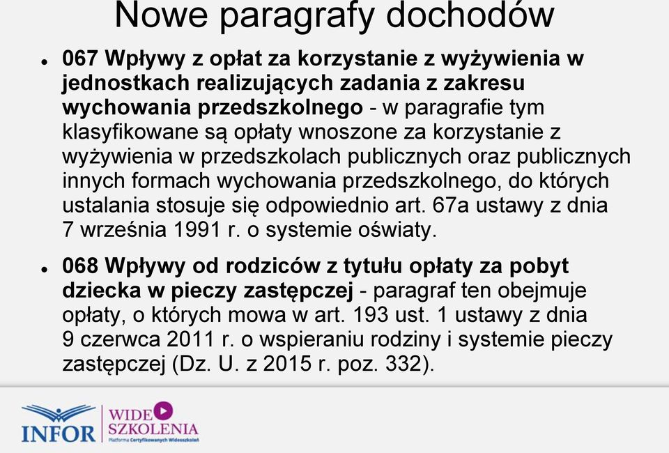 ustalania stosuje się odpowiednio art. 67a ustawy z dnia 7 września 1991 r. o systemie oświaty.