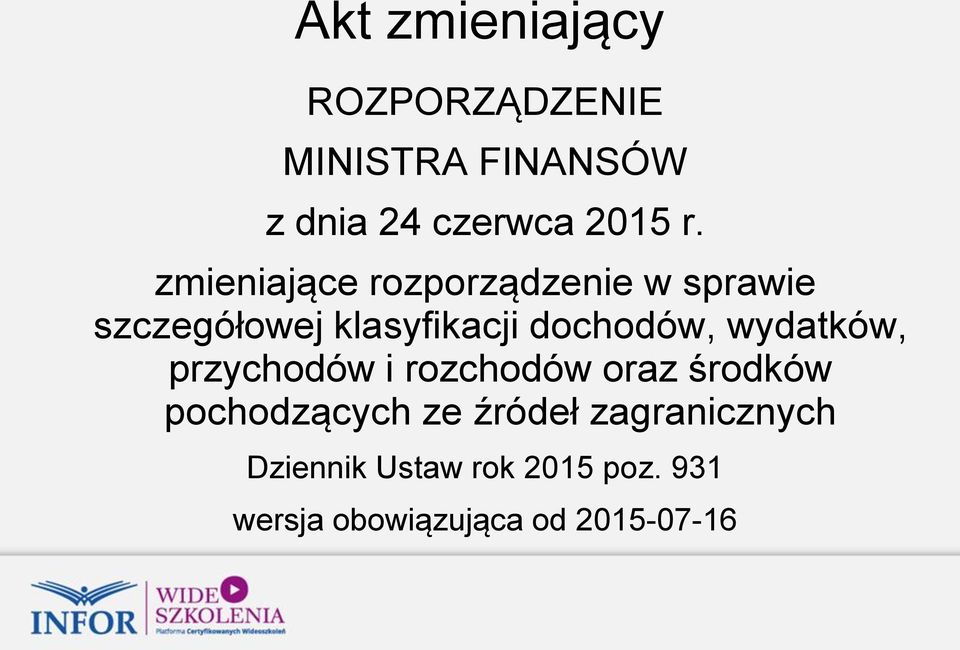 wydatków, przychodów i rozchodów oraz środków pochodzących ze źródeł