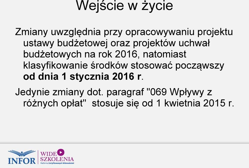 klasyfikowanie środków stosować począwszy od dnia 1 stycznia 2016 r.