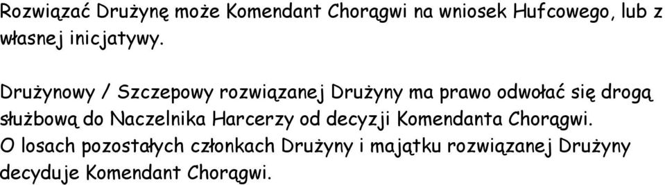 Drużynowy / Szczepowy rozwiązanej Drużyny ma prawo odwołać się drogą służbową