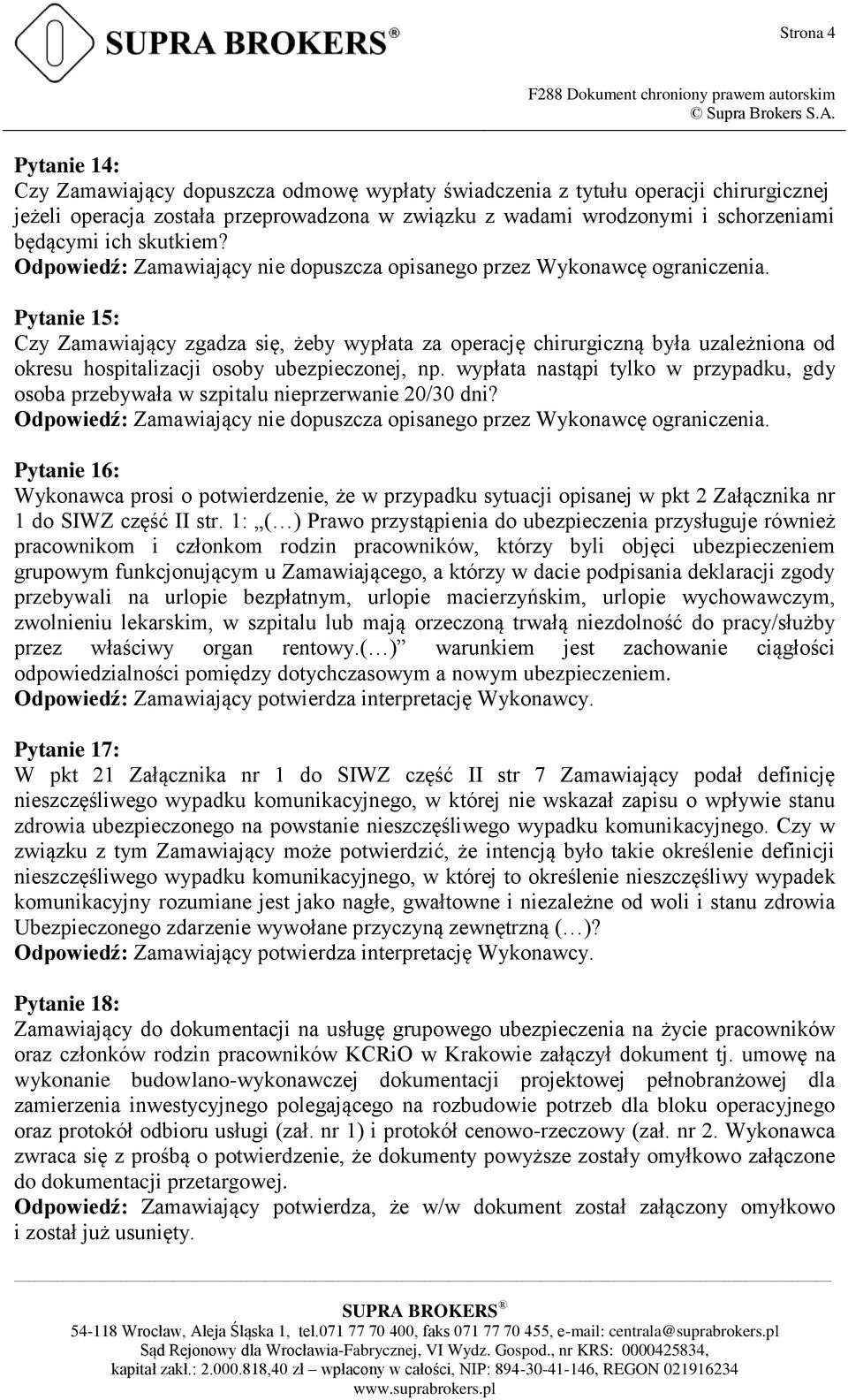 wypłata nastąpi tylko w przypadku, gdy osoba przebywała w szpitalu nieprzerwanie 20/30 dni?