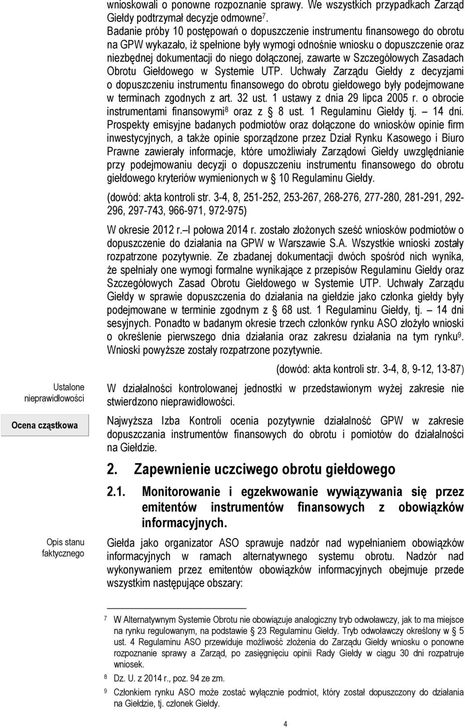 dołączonej, zawarte w Szczegółowych Zasadach Obrotu Giełdowego w Systemie UTP.