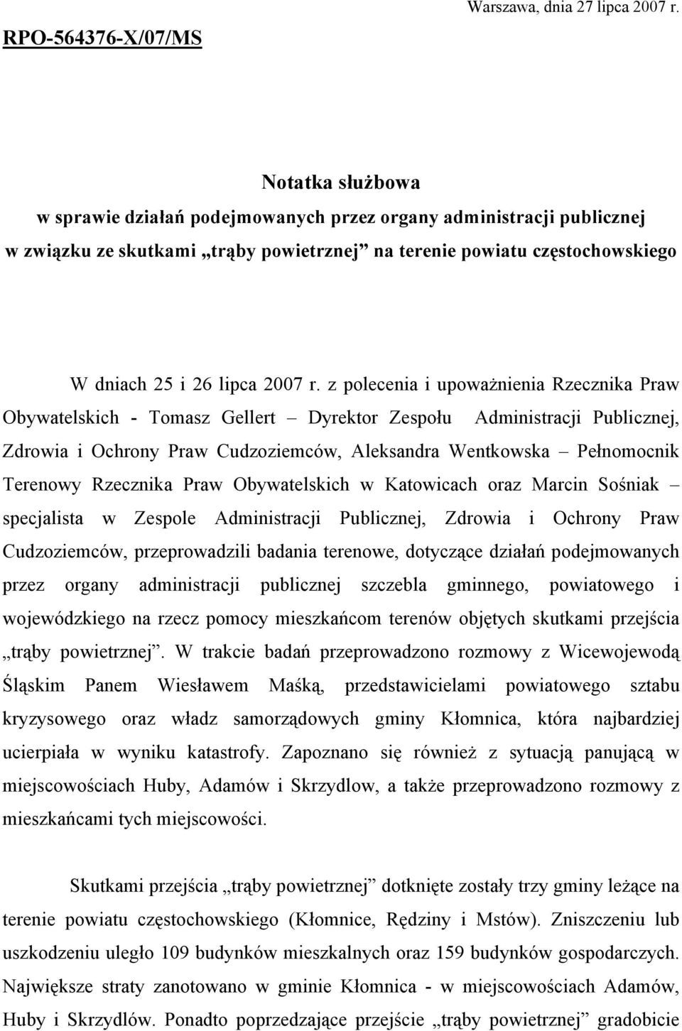 z polecenia i upoważnienia Rzecznika Praw Obywatelskich - Tomasz Gellert Dyrektor Zespołu Administracji Publicznej, Zdrowia i Ochrony Praw Cudzoziemców, Aleksandra Wentkowska Pełnomocnik Terenowy