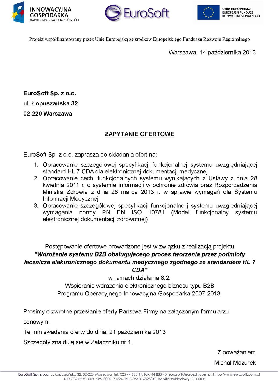 Opracowanie cech funkcjonalnych systemu wynikających z Ustawy z dnia 28 kwietnia 2011 r. o systemie informacji w ochronie zdrowia oraz Rozporządzenia Ministra Zdrowia z dnia 28 marca 2013 r.