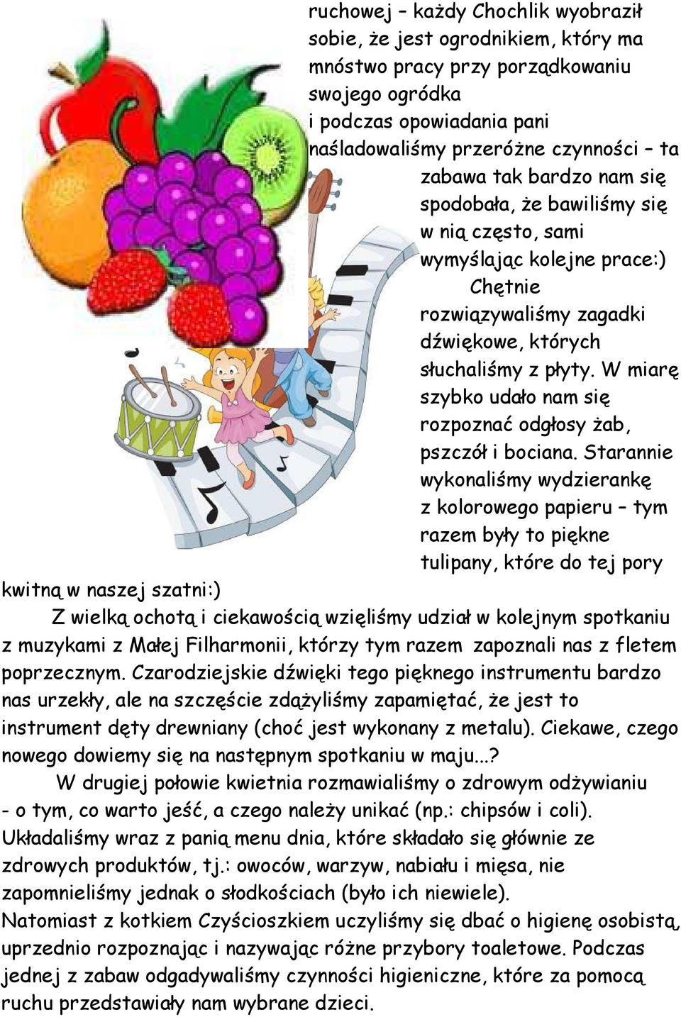 W miarę szybko udało nam się rozpoznać odgłosy żab, pszczół i bociana.
