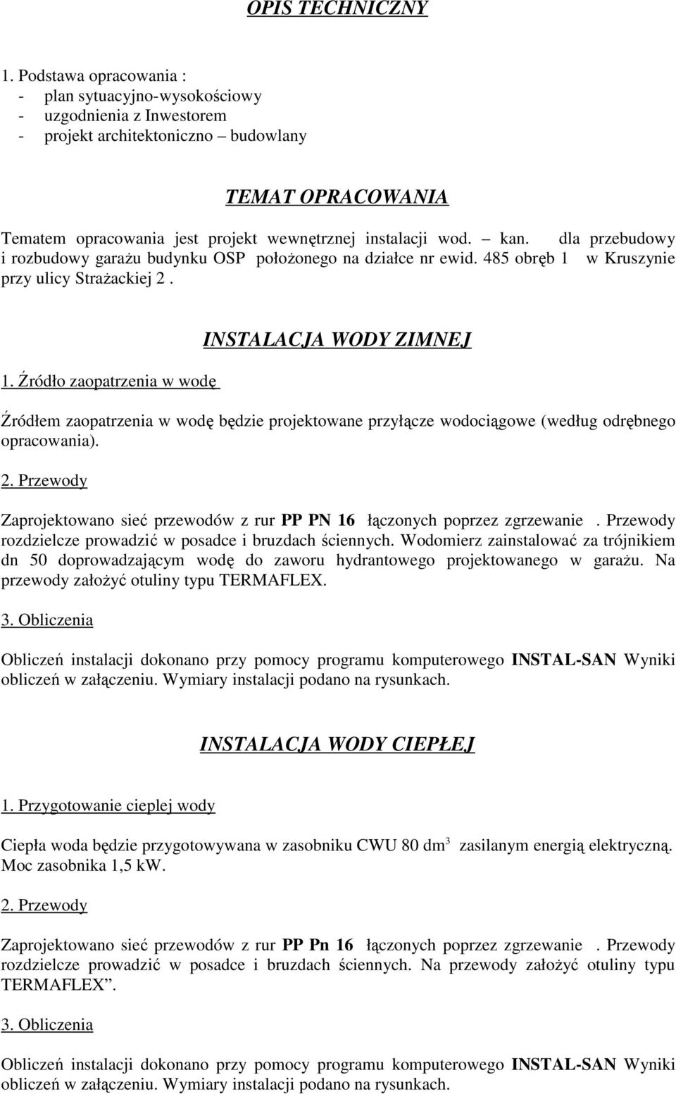 kan. dla przebudowy i rozbudowy garażu budynku OSP położonego na działce nr ewid. 485 obręb 1 