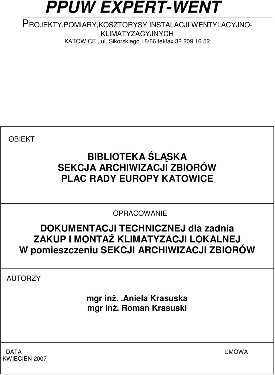 EUROPY KATOWICE OPRACOWANIE DOKUMENTACJI TECHNICZNEJ dla zadnia ZAKUP I MONTAŻ KLIMATYZACJI LOKALNEJ W