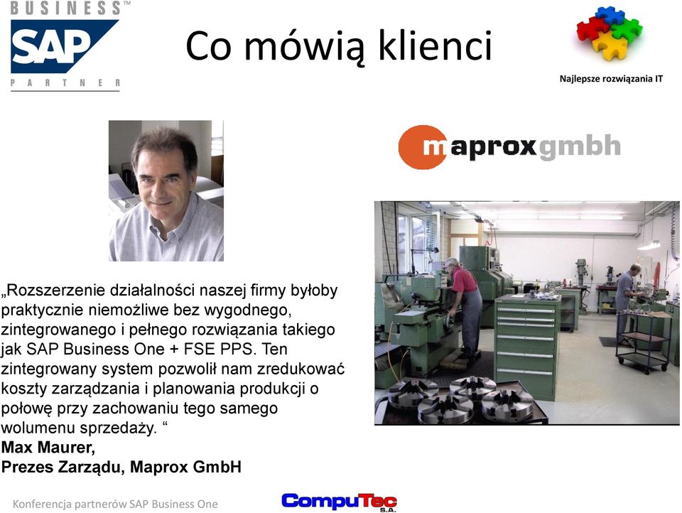 Ten zintegrowany system pozwolił nam zredukować koszty zarządzania i planowania produkcji
