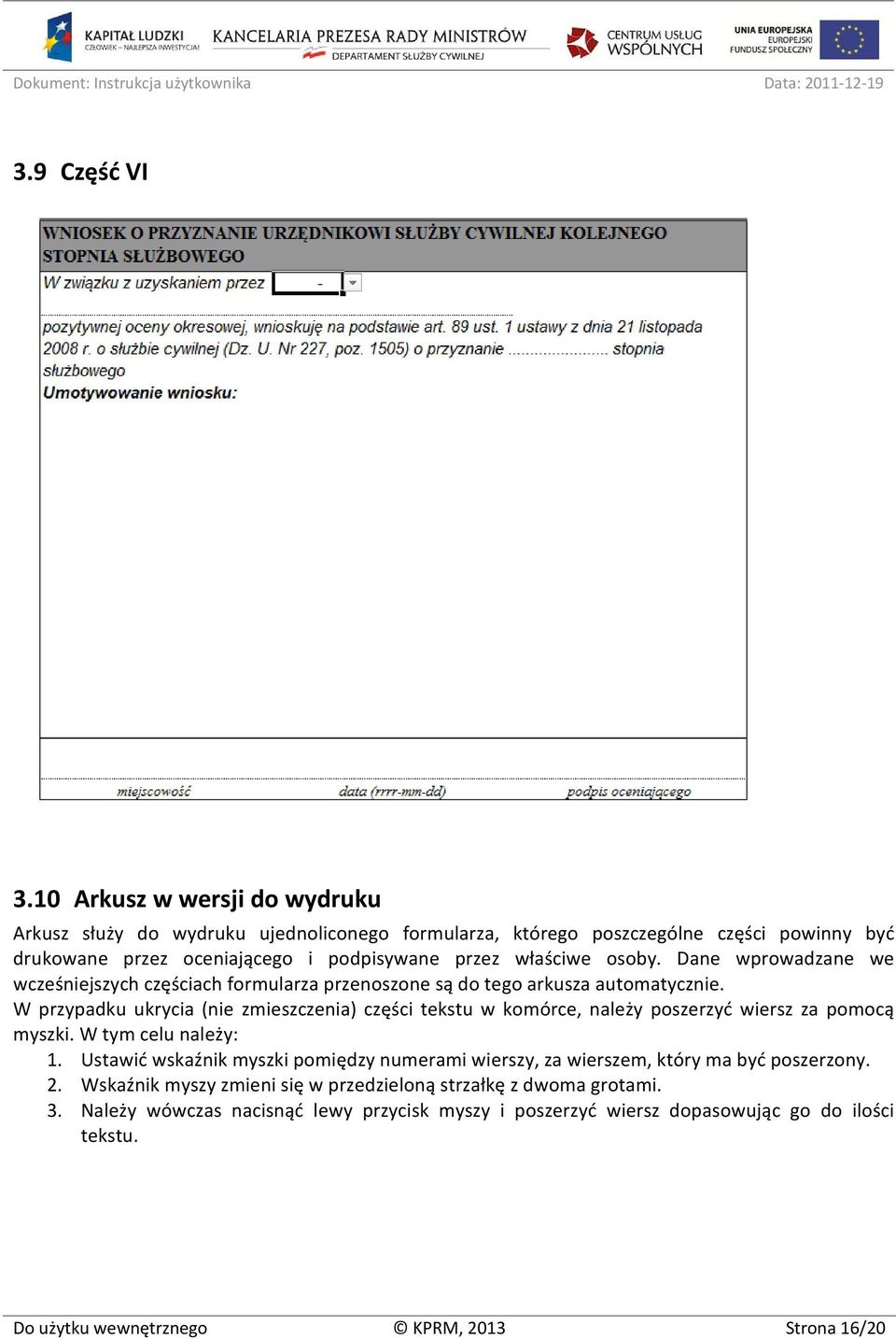 osoby. Dane wprowadzane we wcześniejszych częściach formularza przenoszone są do tego arkusza automatycznie.