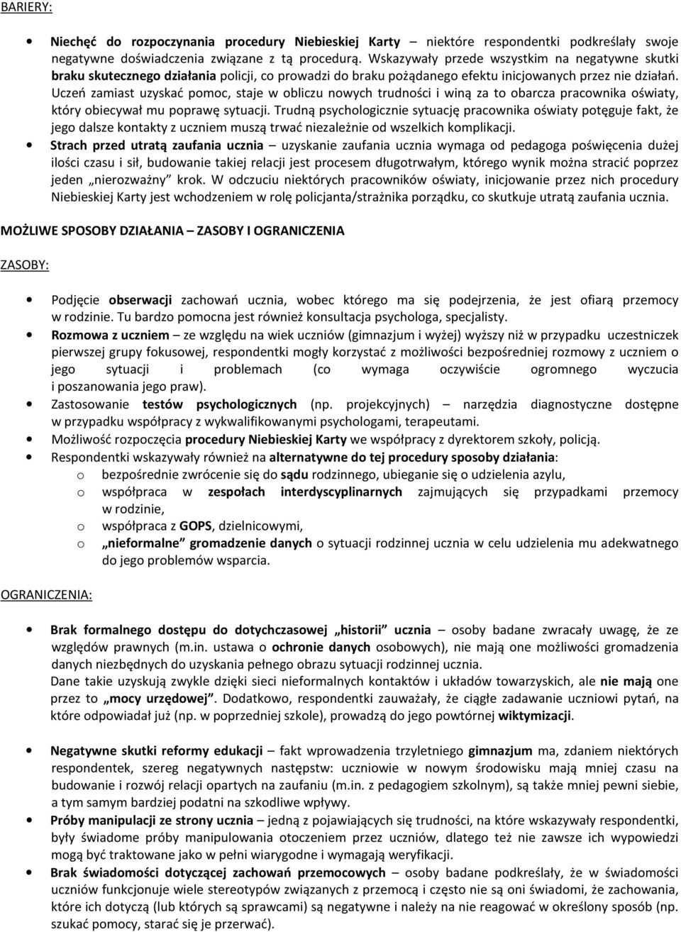 Uczeń zamiast uzyskać pmc, staje w bliczu nwych trudnści i winą za t barcza pracwnika światy, który biecywał mu pprawę sytuacji.