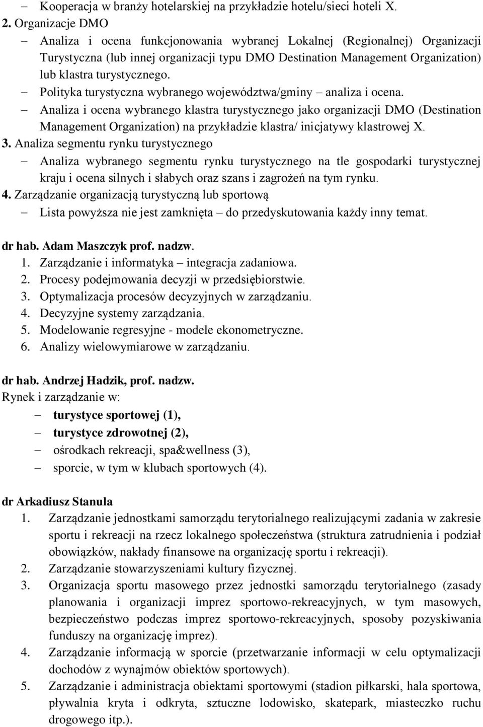 Polityka turystyczna wybranego województwa/gminy analiza i ocena.
