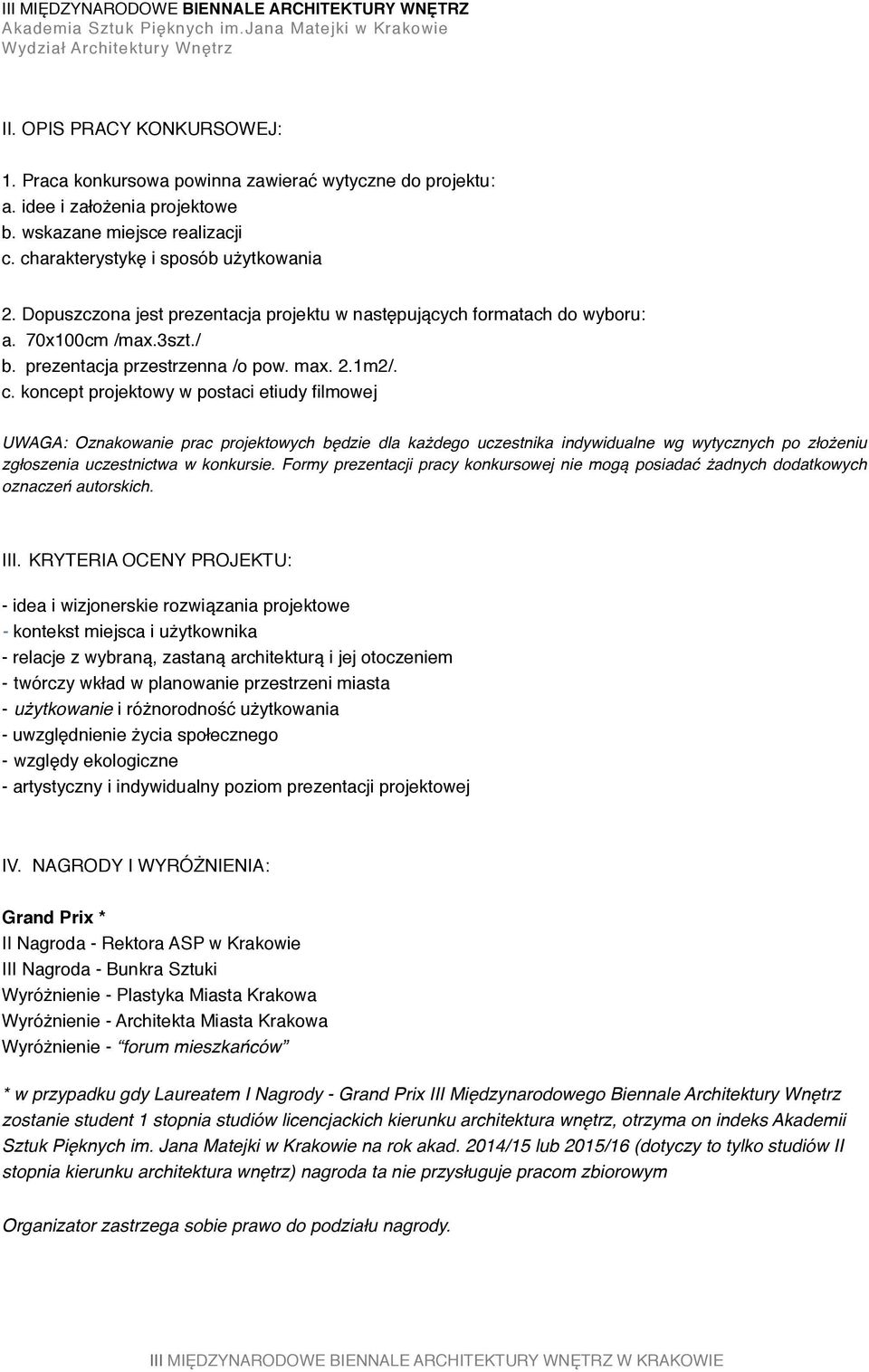 / b. prezentacja przestrzenna /o pow. max. 2.1m2/. c.