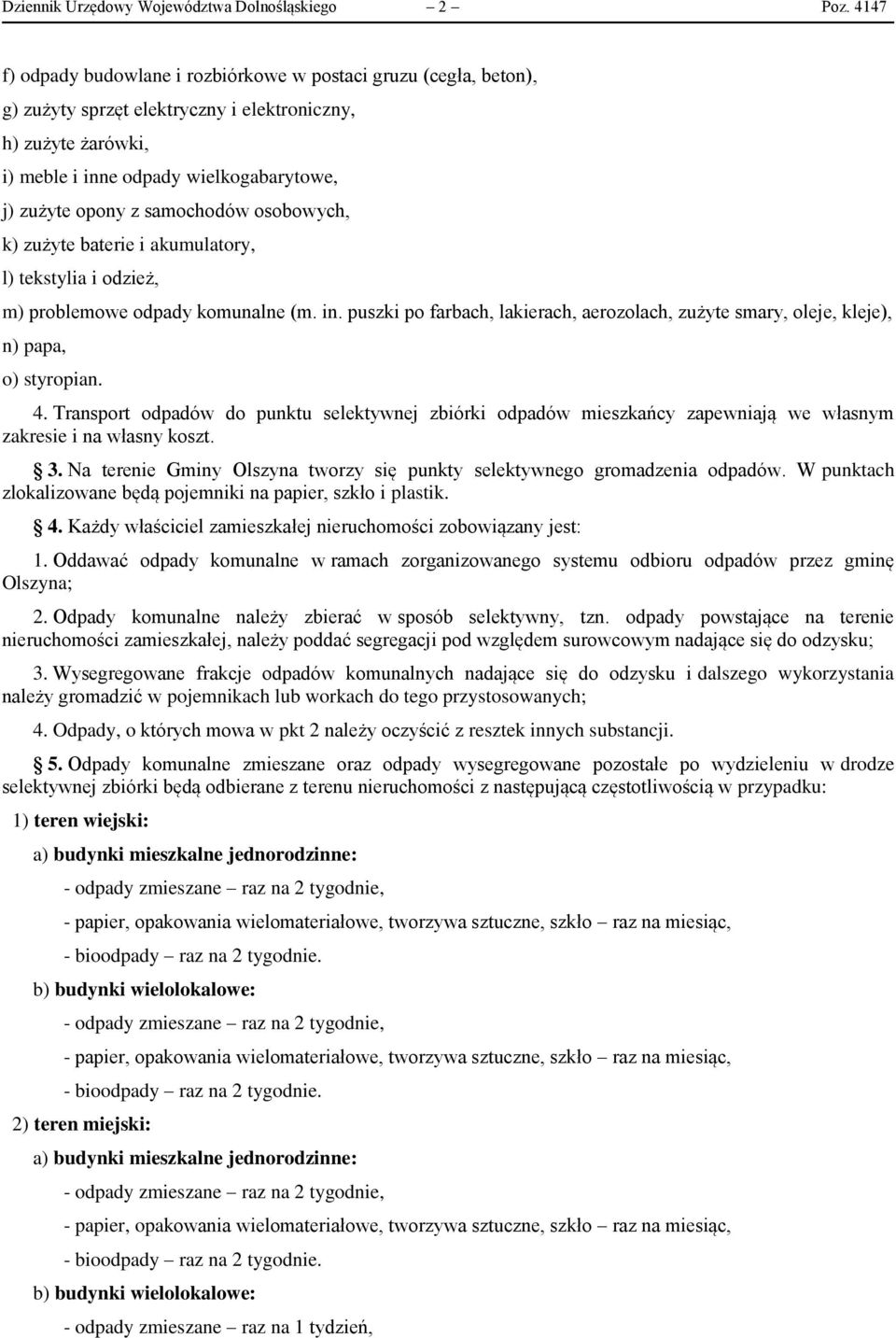 samochodów osobowych, k) zużyte baterie i akumulatory, l) tekstylia i odzież, m) problemowe odpady komunalne (m. in.