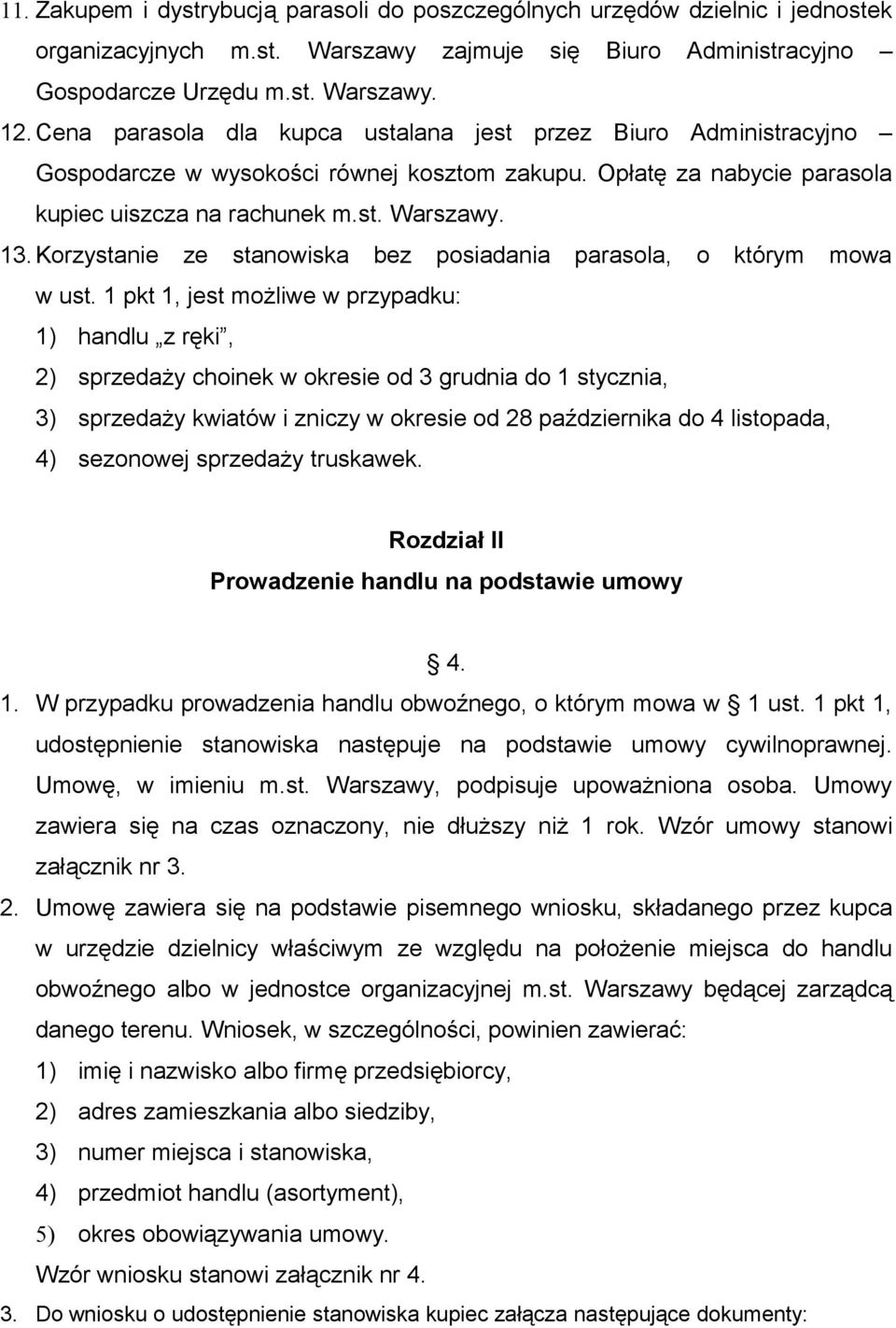 Korzystanie ze stanowiska bez posiadania parasola, o którym mowa w ust.