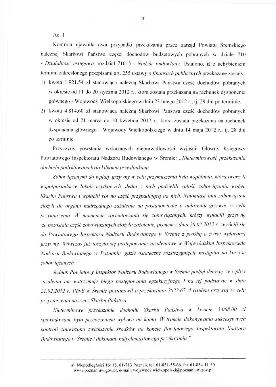 921,54 zł stanowiąca należną Skarbowi Państwa część dochodów pobranych w okresie od 11 do 20 stycznia 2012 r.