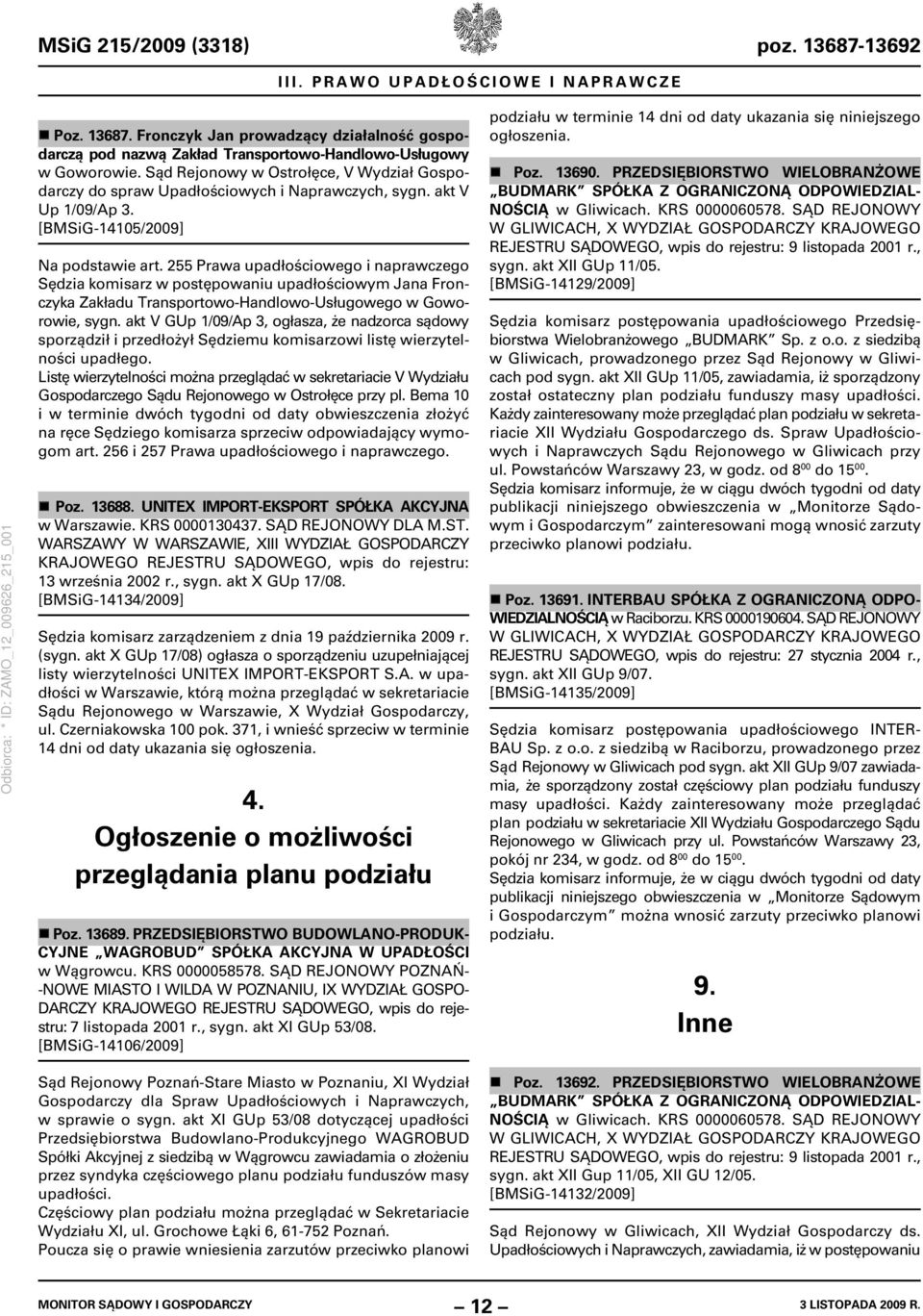 255 Prawa upadłościowego i naprawczego Sędzia komisarz w postępowaniu upadłościowym Jana Fronczyka Zakładu Transportowo-Handlowo-Usługowego w Goworowie, sygn.