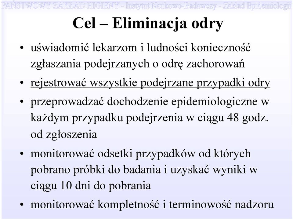 każdym przypadku podejrzenia w ciągu 48 godz.