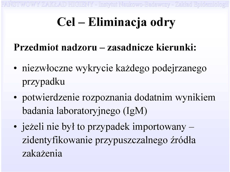 rozpoznania dodatnim wynikiem badania laboratoryjnego (IgM) jeżeli