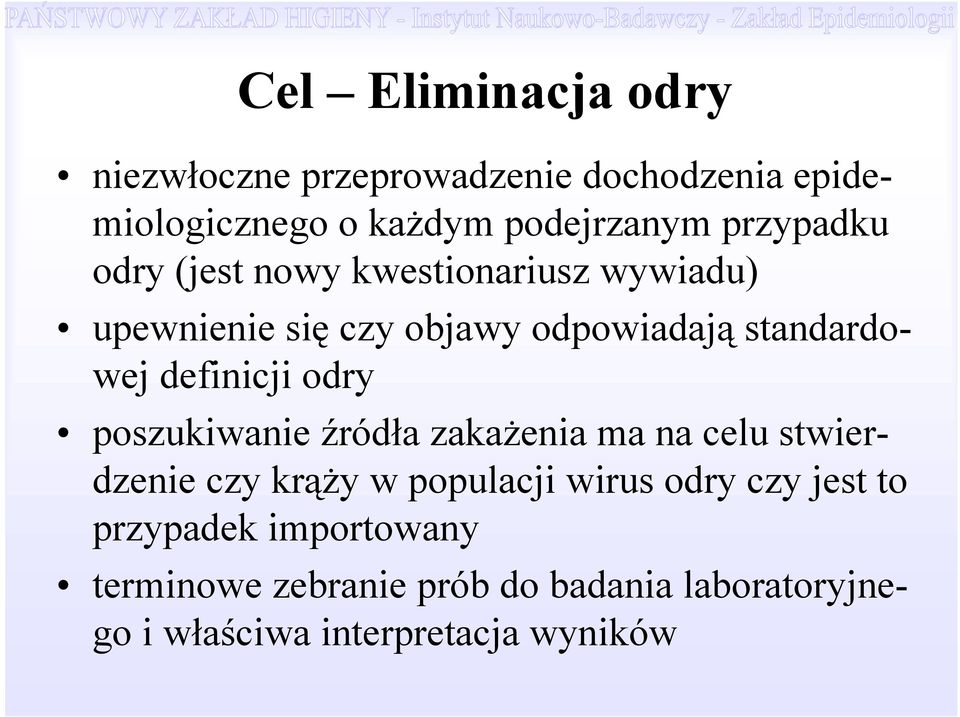 definicji odry poszukiwanie źródła zakażenia ma na celu stwierdzenie czy krąży w populacji wirus odry