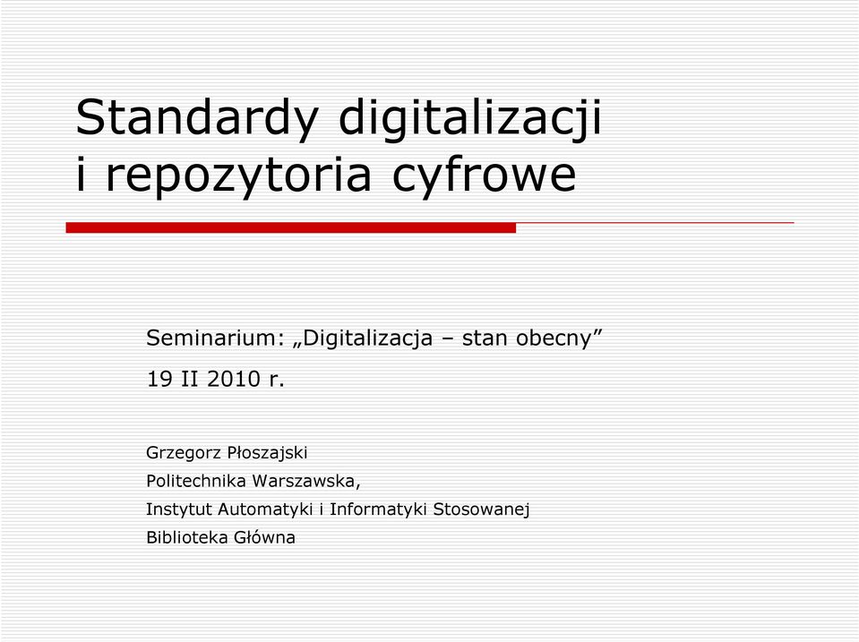 Grzegorz Płoszajski Politechnika Warszawska,