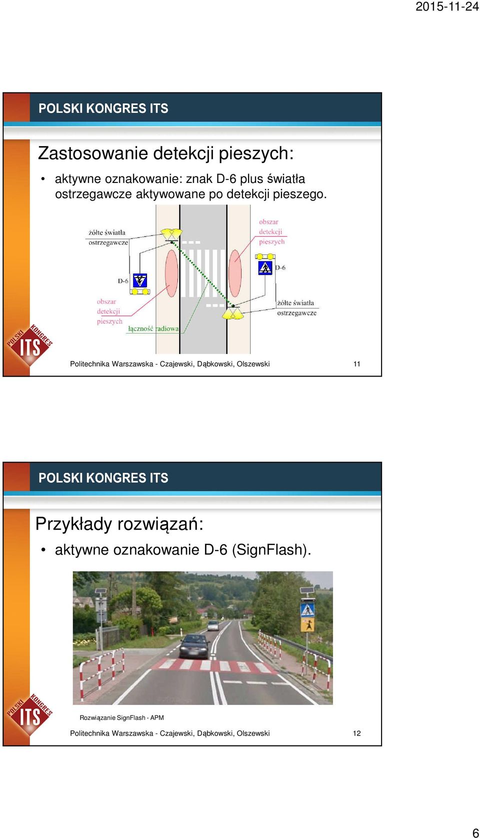 Politechnika Warszawska - Czajewski, Dąbkowski, Olszewski 11 Przykłady rozwiązań: