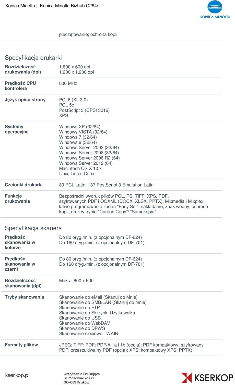 Server 2008 R2 (64) Windows Server 2012 (64) Macintosh OS X 10.