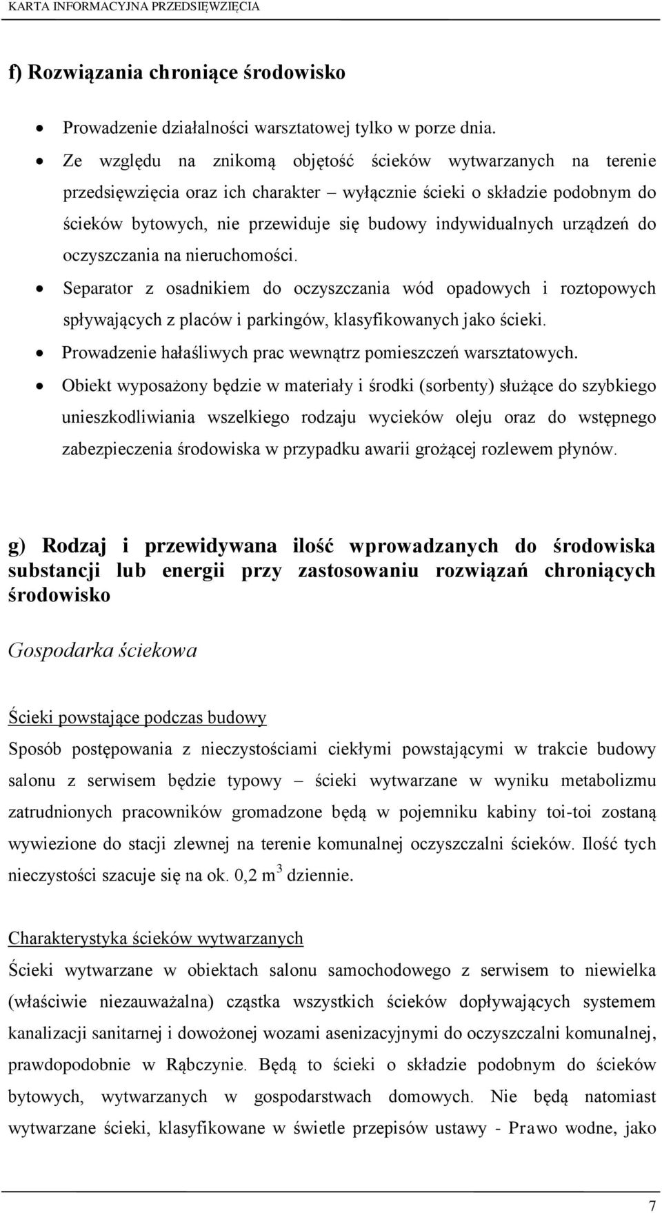 urządzeń do oczyszczania na nieruchomości. Separator z osadnikiem do oczyszczania wód opadowych i roztopowych spływających z placów i parkingów, klasyfikowanych jako ścieki.