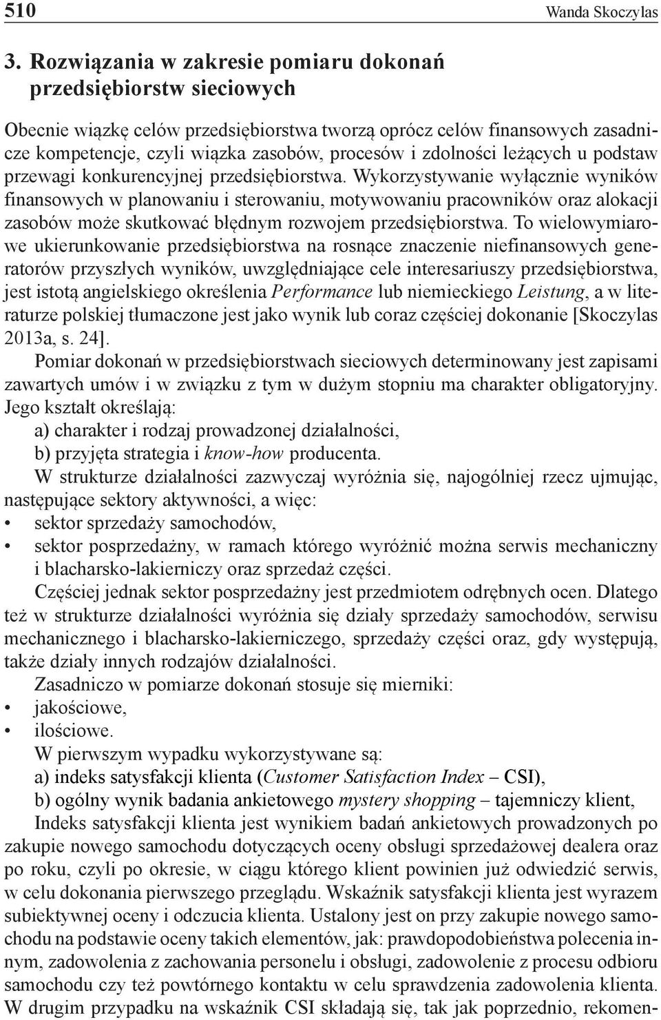 zdolności leżących u podstaw przewagi konkurencyjnej przedsiębiorstwa.