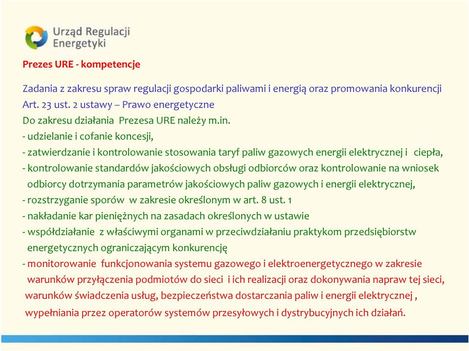 kontrolowanie na wniosek odbiorcy dotrzymania parametrów jakościowych paliw gazowych i energii elektrycznej, rozstrzyganie sporów w zakresie określonym w art. 8 ust.