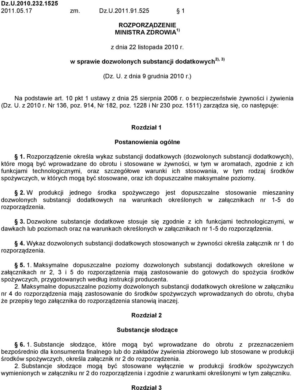 1511) zarządza się, co następuje: Rozdział 1 Postanowienia ogólne 1.