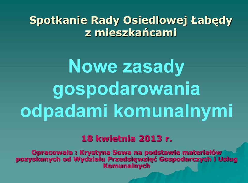 Opracowała : Krystyna Sowa na podstawie materiałów