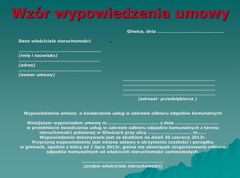 w przedmiocie świadczenia usług w zakresie odbioru odpadów komunalnych z terenu nieruchomości położonej w Gliwicach przy ulicy.