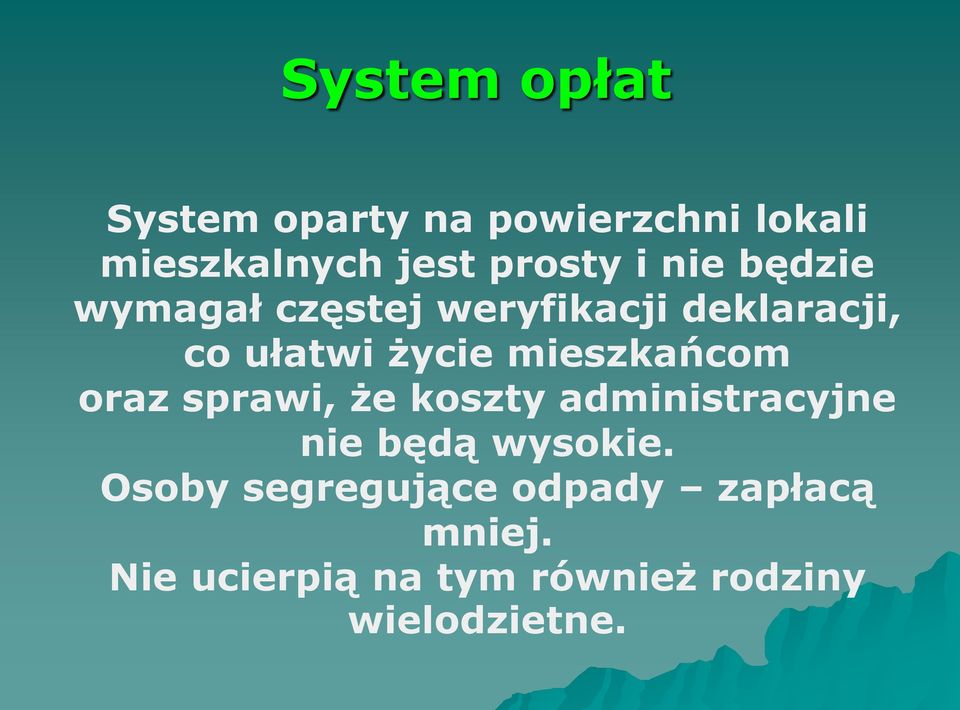 mieszkańcom oraz sprawi, że koszty administracyjne nie będą wysokie.