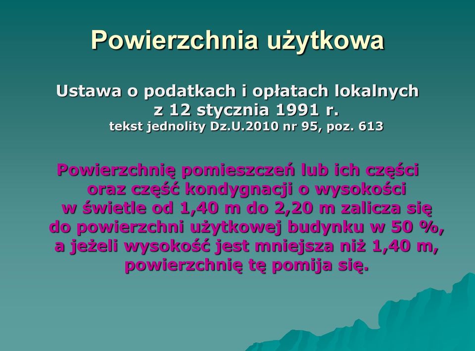 613 Powierzchnię pomieszczeń lub ich części oraz część kondygnacji o wysokości w świetle