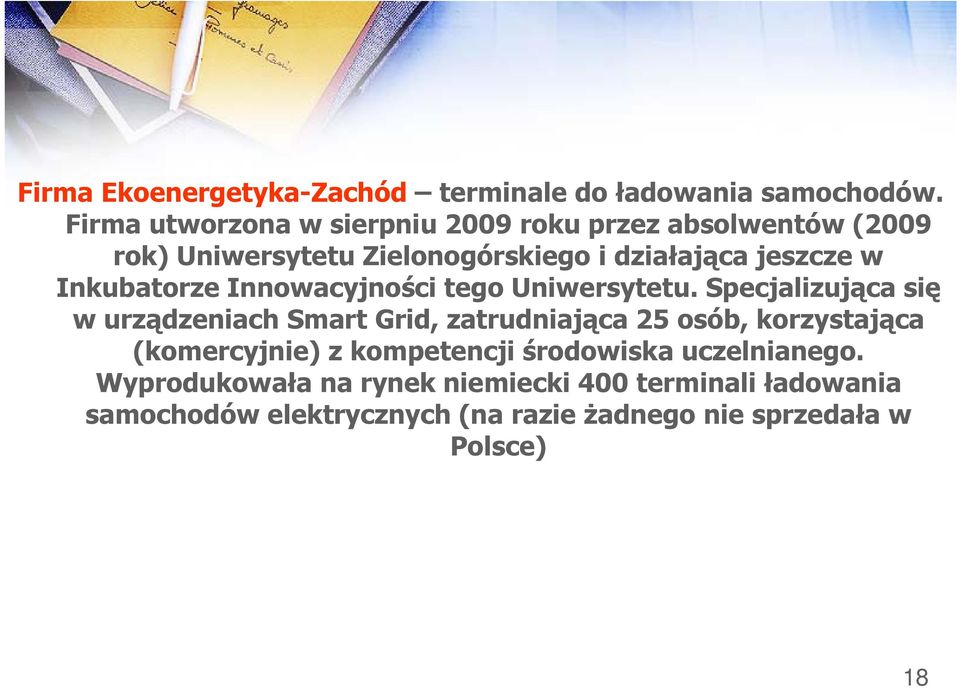Inkubatorze Innowacyjności tego Uniwersytetu.