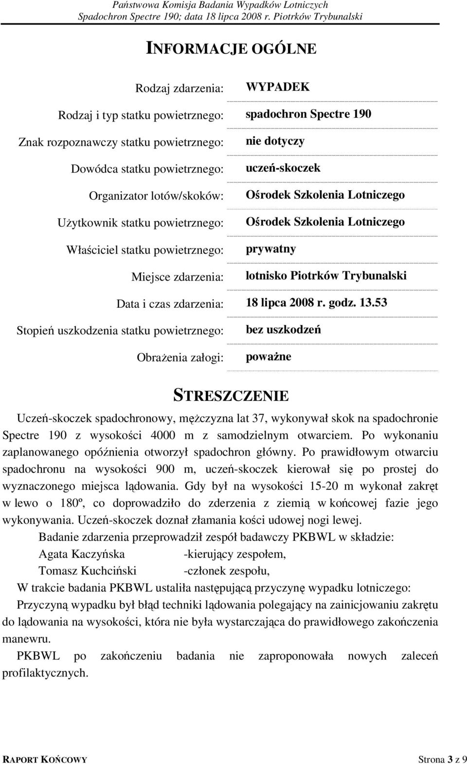 Trybunalski Data i czas zdarzenia: 18 lipca 2008 r. godz. 13.