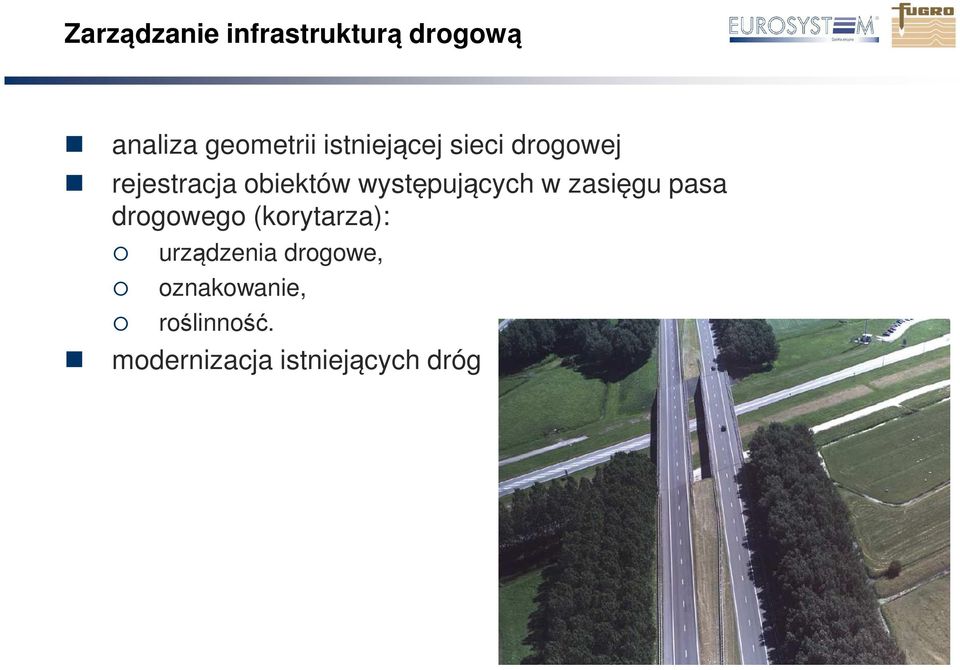 występujących w zasięgu pasa drogowego (korytarza):