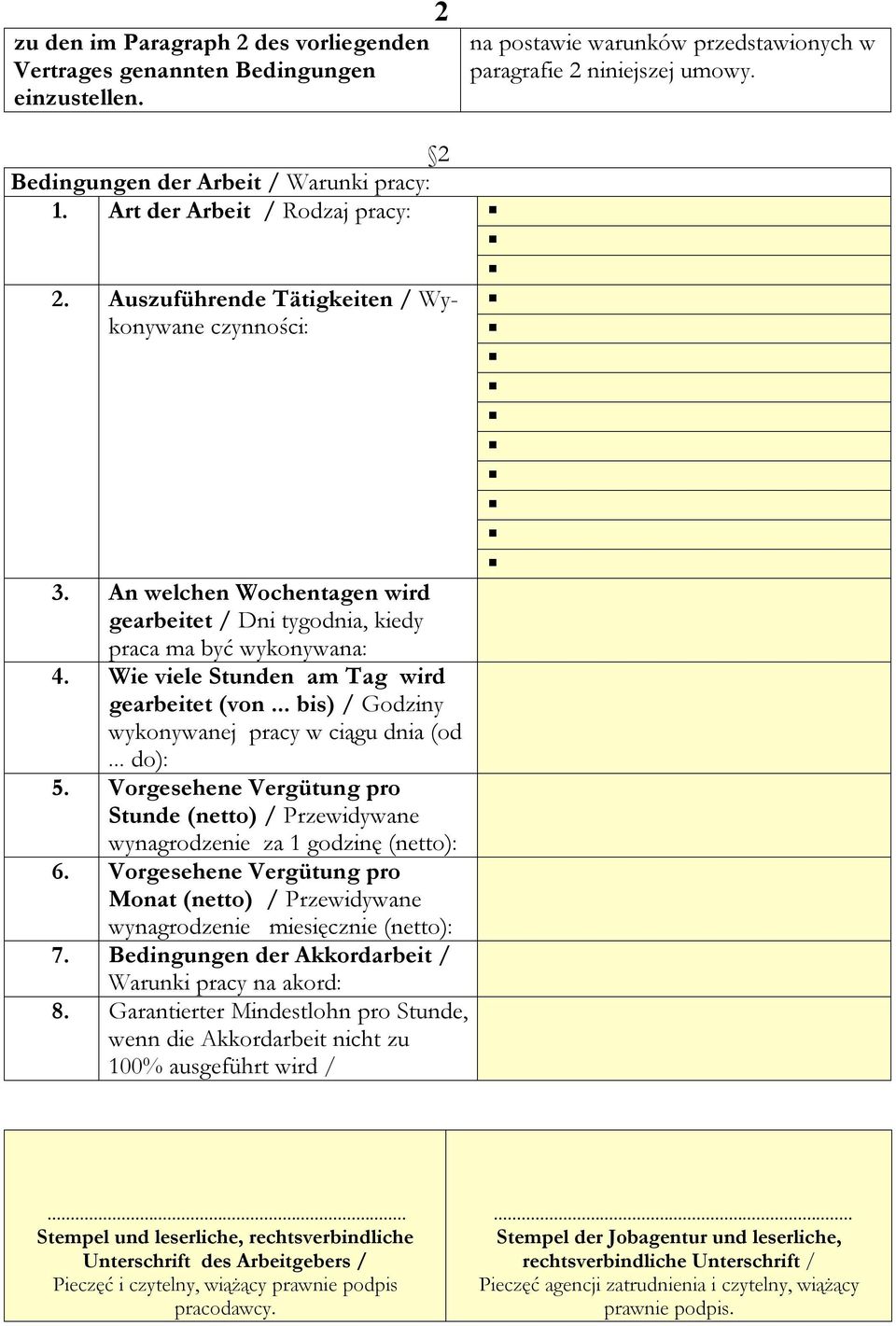 An welchen Wochentagen wird gearbeitet / Dni tygodnia, kiedy praca ma być wykonywana: 4. Wie viele Stunden am Tag wird gearbeitet (von... bis) / Godziny wykonywanej pracy w ciągu dnia (od... do): 5.