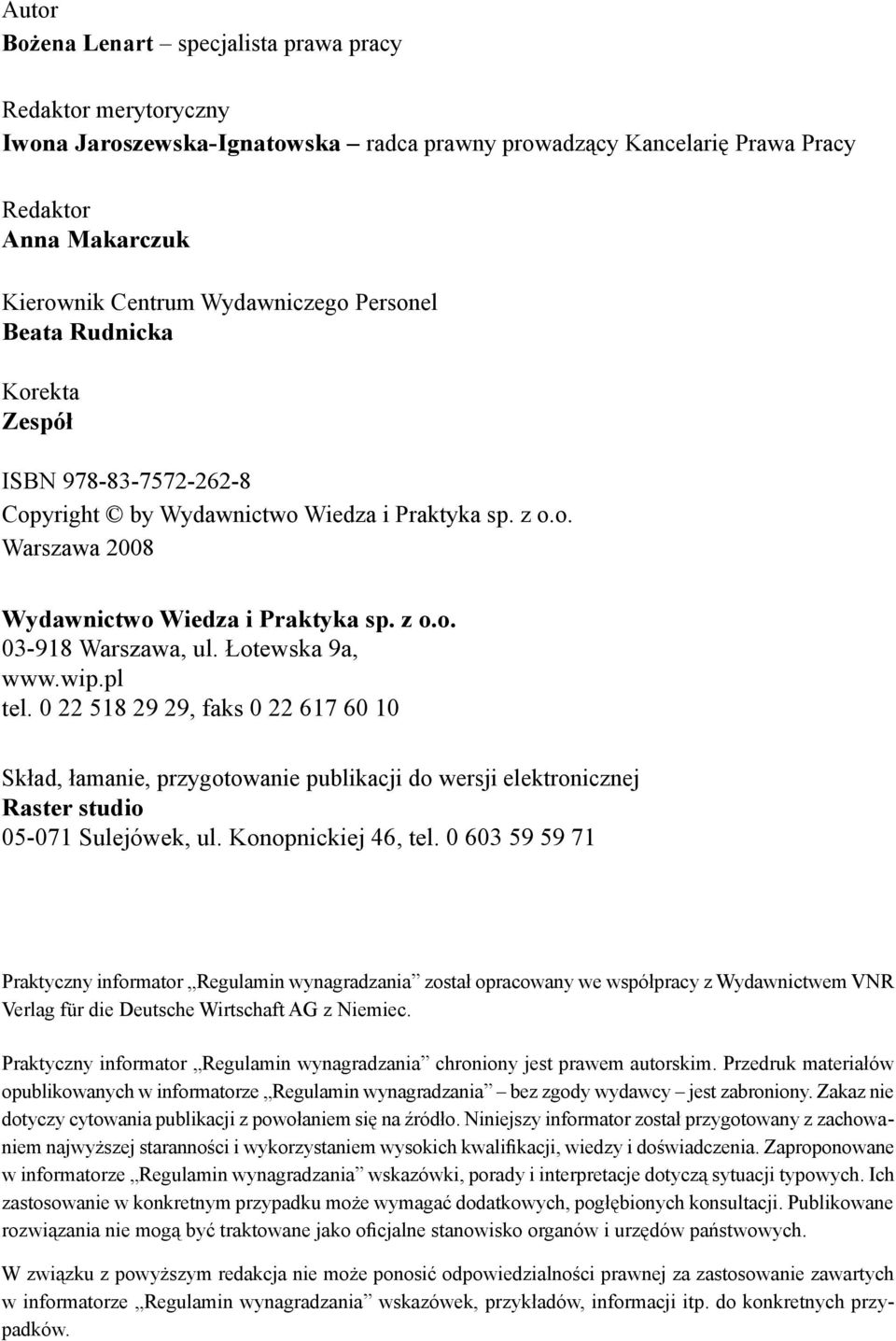 Łotewska 9a, www.wip.pl tel. 0 22 518 29 29, faks 0 22 617 60 10 Skład, łamanie, przygotowanie publikacji do wersji elektronicznej Raster studio 05-071 Sulejówek, ul. Konopnickiej 46, tel.