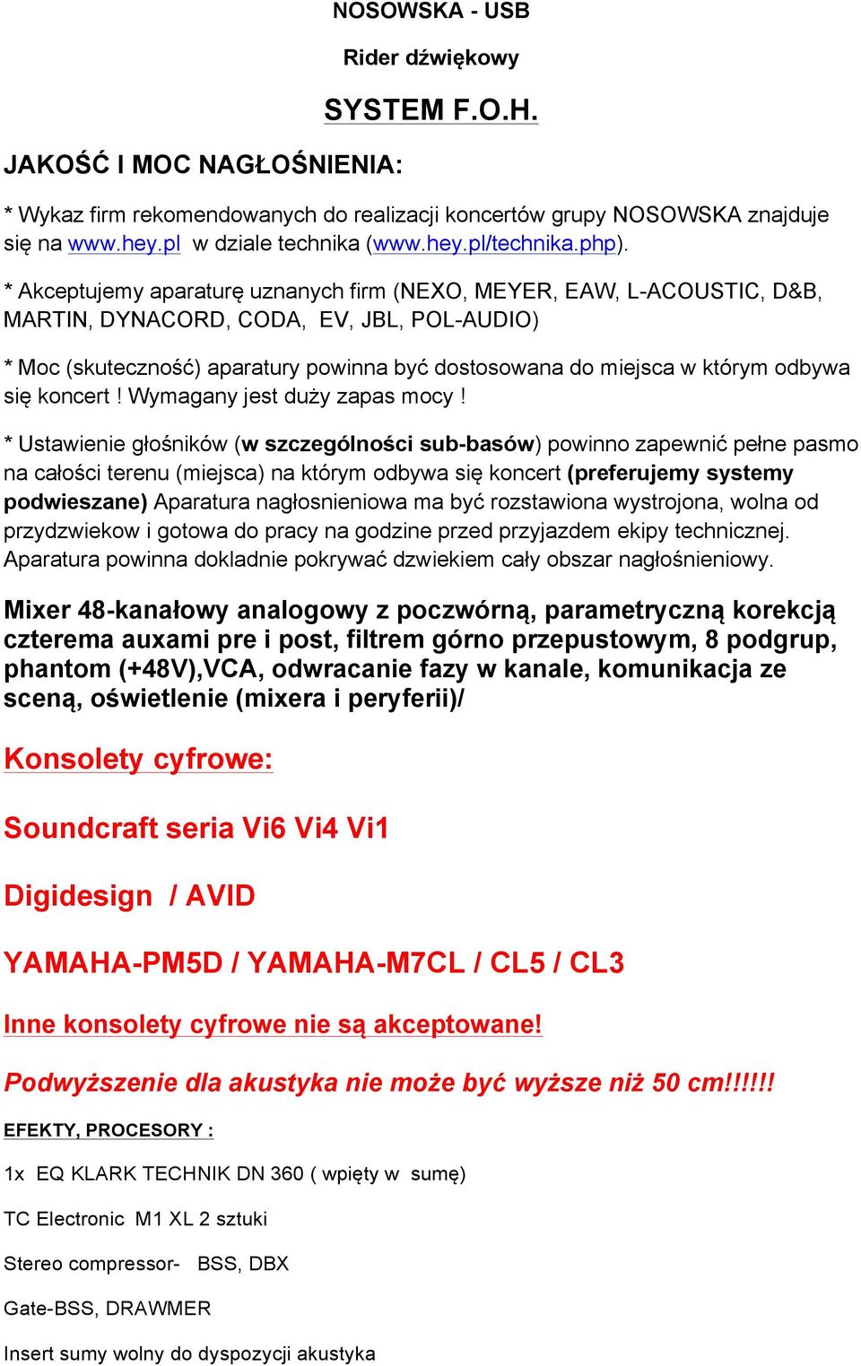 się koncert! Wymagany jest duży zapas mocy!
