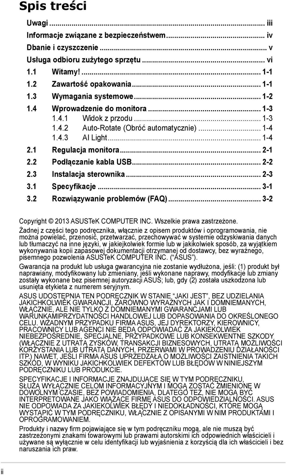.. 2-2 2.3 Instalacja sterownika... 2-3 3.1 Specyfikacje... 3-1 3.2 Rozwiązywanie problemów (FAQ)... 3-2 Copyright 2013 ASUSTeK COMPUTER INC. Wszelkie prawa zastrzeżone.